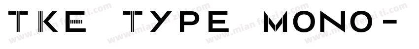 TKE Type Mono字体转换